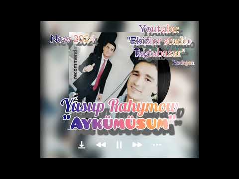 Yusup Rahymow "Aykumuşüm" 2024