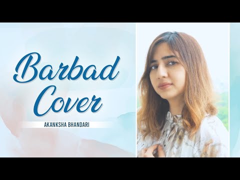 Barbad Cover | Akanksha Bhandari | Helmet | Aparshakti Khurana | Pranutan | Goldboy | Nirmaan