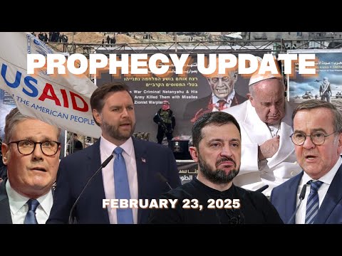 Prophecy Update - February 23, 2025