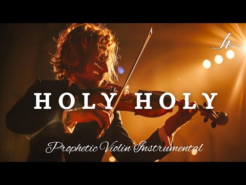 Prophetic Warfare Violin Instrumental/HOLY HOLY/Background Prayer Music