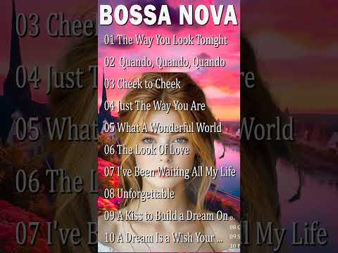 Bossa Nova Songs New 2025 💞💕 #bossanova #jazzbossanova #bossanovasongs