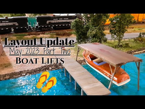 Layout Update May 2023 Part 2 - Boat Lifts