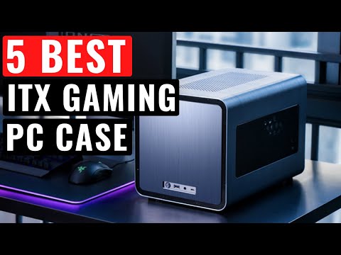 Top 5 Best ITX Pc Case You Can Buy In 2024