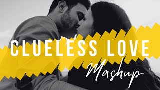 Clueless Love Mashup |Suraj Shertukde| Pee Loon | Mohit Chauhan | Arijit Singh | [Bollywood LoFi]