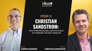 Christian Sandstrom: How Entrepreneurial Initiatives Beat Government-Backed Missions - Episode #31