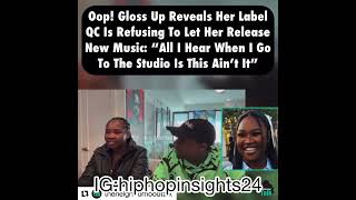 Gloss Up Fights BACK Against QC Label Blocking Her New Music?