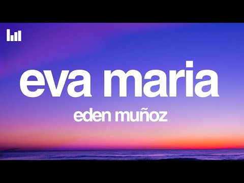 Eden Muñoz - Eva María (Letra/Lyrics)