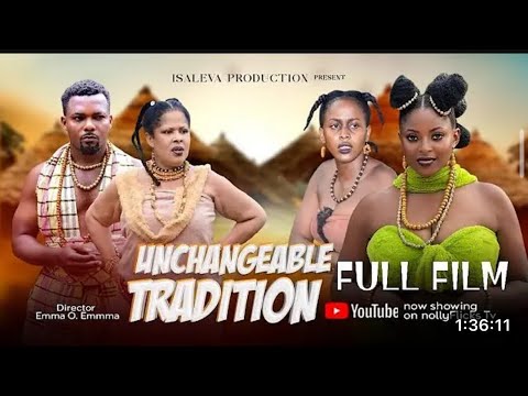 UNCHANGEABLE TRADITION - (New Movie) PRISMA JAMES, CHISOM STEVE,ADIM CHRISTIAN (BLOCKBUSTER FILM)