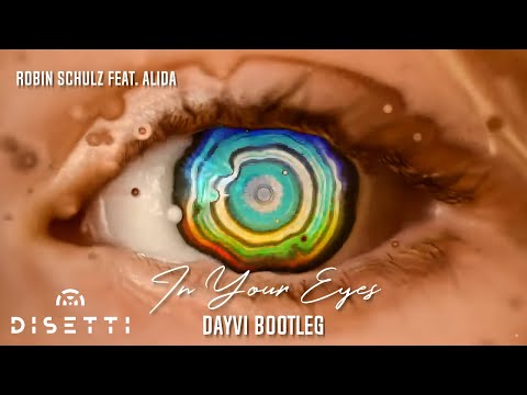 Robin Schulz ft. Alida - In Your Eyes (Dayvi Bootleg 2020)