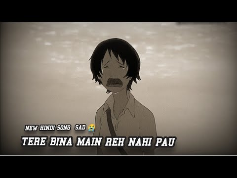 TERE BINA MAIN REH NAHI PAU | ARIJIT SINGH | NEW HINDI SONG SAD 😭| FULL AUDIO SONG | OFFICIAL MUSIC