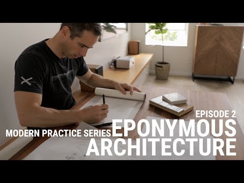 MODERN PRACTICE SERIES Ep2 - Eponymous Architecture (continued)