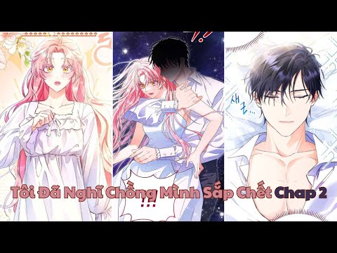 Tôi Đã Nghĩ Chồng Mình Sắp Chết - Chap 2