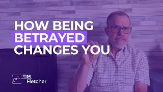 How Being Betrayed Changes You