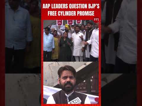 Delhi: AAP Leaders Protest Over BJP's Free LPG Cylinder Promise