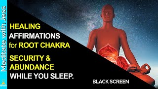 Black Screen. Heal Root Chakra SECURITY, SAFETY, ABUNDANCE Powerful Root Chakra Affirmations 256Hz