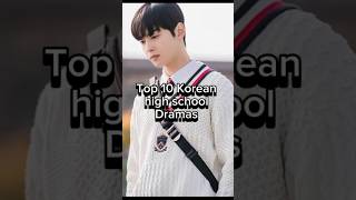 Top 10 Korean high school dramas #kdrama #viralvideo