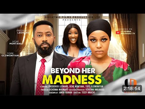 BEYOND HER MADNESS - FREDERICK LEONARD, UCHE MONTANA, TOPE OLOWONIYAN Latest 2025 Nigerian Movies