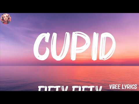 Fifty Fifty - Cupid (lyrics) | Stephen Sanchez, Ellie Goudin,... (Mix Lyrics)