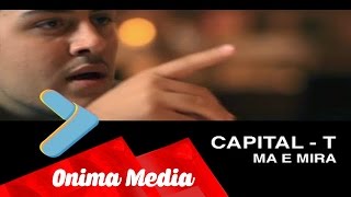 Capital T - Ma e mira ( Official Video ) HD