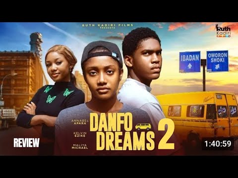 DANFO DREAMS 2 REVIEW (LATEST NOLLYWOOD MOVIE REVIEW:  ANNABEL APARA, KELVIN EZIKE, MALIYA MICHAEL)