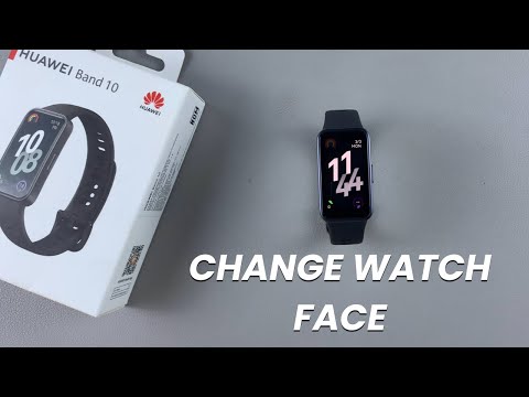 How To Change Watch Face Of Huawei Band 10