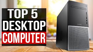 TOP 5: Best Desktop Computers Early 2025 Edition