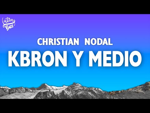 Christian Nodal - Kbron y Medio