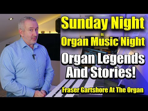 Organ Legends And Stories! | Sunday Night Is Organ Music Night | 16 Feb 2025