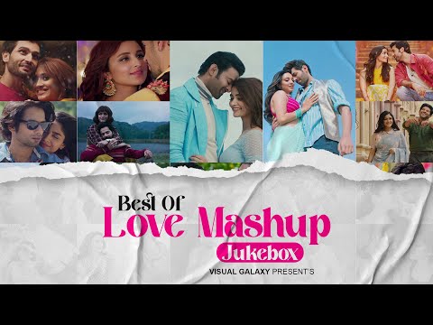 Best Of Love Mashup | Visual Galaxy | Love Mashup 2023 | Non-stop Jukebox | Best of Travelling Songs