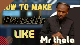 How To Make Bassline Like Mr Thela (Free FLP)