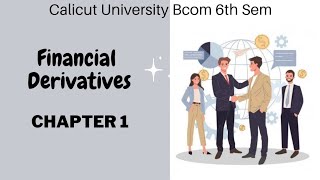 Calicut University 6th sem Bcom Financial Derivatives chapter 1 In Malayalam