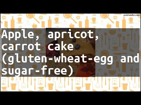 Recipe Apple, apricot, carrot cake (gluten-wheat-egg and sugar-free)