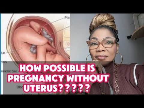 PREGNANCY WITHOUT UTERUS,, HOW POSSIBLE??