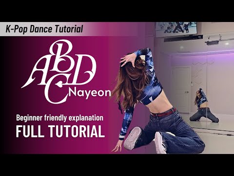 [K-Pop Dance Tutorial] Nayeon (나연) - 'ABCD' FULL Tutorial Detailed Explanation + Slow music Mirrored