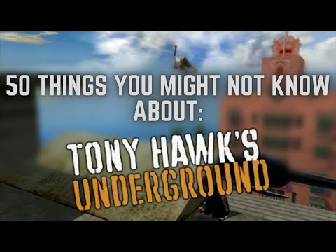 50 things you might not know about TONY HAWK'S UNDERGROUND