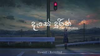 දෑසේ දුරින් | Dase durin - Dilu beats ( Slowed + Reverbed )