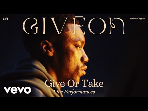 Givēon - Give Or Take (Live Performances) | Vevo LIFT