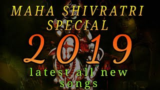 MAHA SHIVRATRI 2019 SPECIAL NON-STOP LATEST SONGS