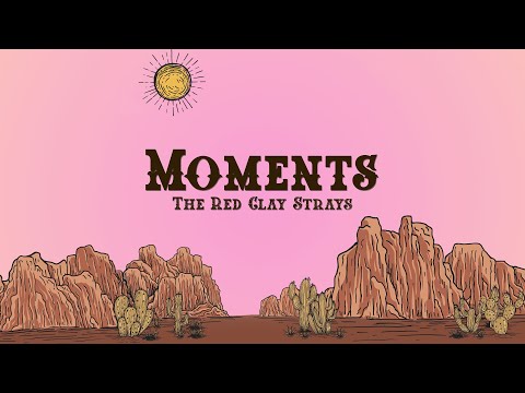 The Red Clay Strays - Moments (Lyrics)