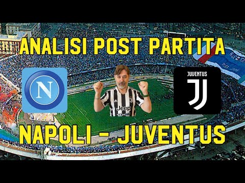 NAPOLI   JUVENTUS  ANALISI POST PARTITA