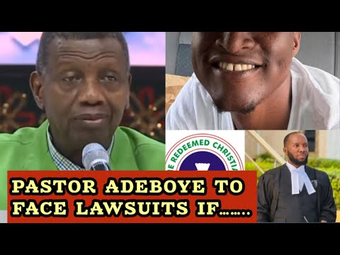 PASTOR ADEBOYE TO FACE LAWSUITS IF……………