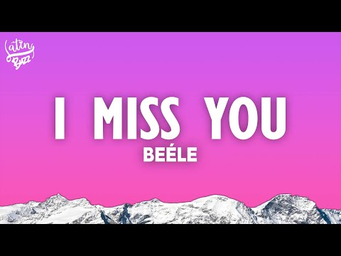 Beéle - I Miss You (Letra / Lyrics)