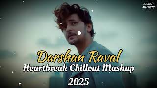 Darshan Raval BEST MOMENTS! Heartbreak💔 Lo-fi Mashup Songs 2025