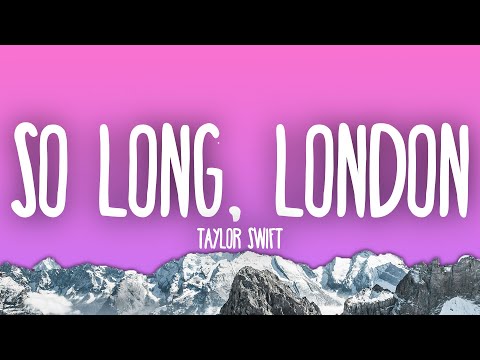 Taylor Swift - So Long, London