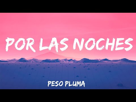 Por las Noches - Peso Pluma (Lyrics)