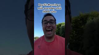 Day 52: Running a mile everyday until 5000 subs!! #cardio #running #5000subs #shorts