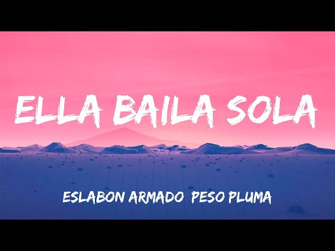 Ella Baila Sola - Eslabon Armado, Peso Pluma (Lyrics)