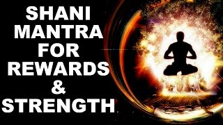 SHANI MANTRA FOR STRENGTH & REWARDS : VERY POWERFUL