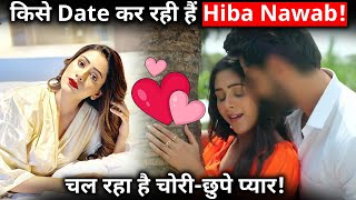 Hiba Nawab is dating this popular actor ?