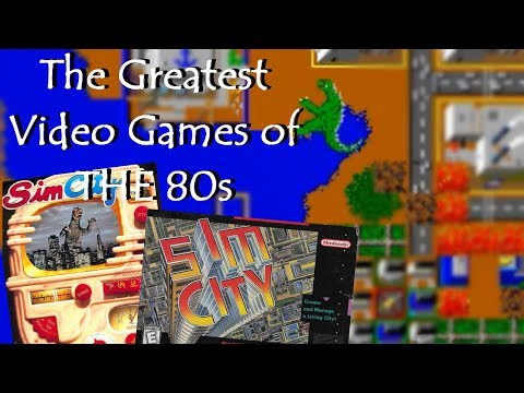 The Greatest Games of The '80's - SimCity